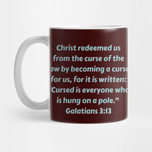 Bible Verse Galatians 3:13 Mug